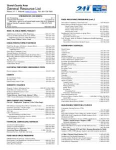 Grand County Area  General Resource List Phone: 2-1-1 Website: www.211ut.org Fax: [removed]EMERGENCIES (24 HOURS) Life Threatening ............................................................................ 9-1-1