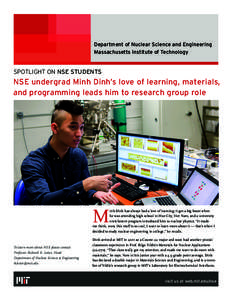 Department of Nuclear Science and Engineering Massachusetts Institute of Technology SPOTLIGHT ON NSE STUDENTS  NSE undergrad Minh Dinh’s love of learning, materials,