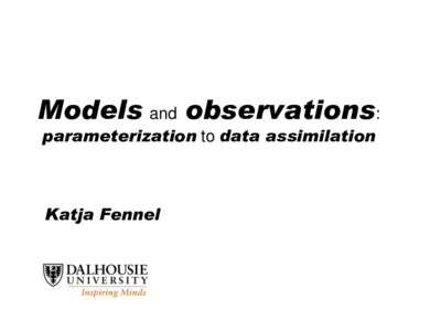 Interaction between models and observations:  From parameterization to data assimilation