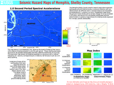 Seismic Hazard Maps of Memphis, Shelby County, Tennessee The Memphis,Sheby County seismic hazard maps show expected earthquake ground shaking levels, or ground motions, with variations shown as different colors. Ground m