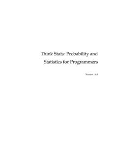 Think Stats: Probability and Statistics for Programmers Version 1.6.0 Think Stats Probability and Statistics for Programmers
