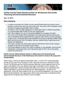 Fairfax County Takes Decisive Action on Workhouse Arts Center Financing and Governmental Structure Jan. 14, 2014 News Highlights 