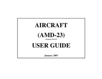 AIRCRAFT (AMD-23) (formerly OAS-23) USER GUIDE January 2007