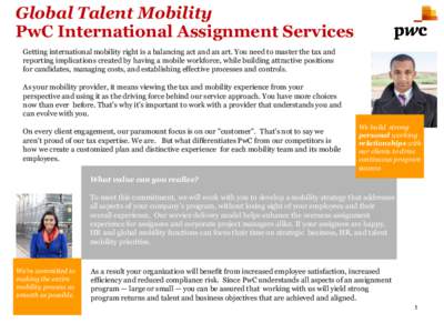 Global Talent Mobility PwC International Assignment Services Getting international mobility right is a balancing act and an art. You need to master the tax and reporting implications created by having a mobile workforce,