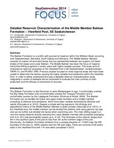 Detailed Reservoir Characterization of the Middle Member Bakken Formation – Viewfield Pool, SE Saskatchewan D.J. Cronkwright, Department of Geoscience, University of Calgary [removed] P.K. Pedersen, Department