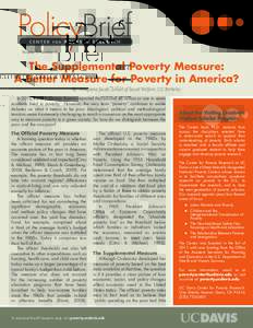 Volume 1, Number 6  The Supplemental Poverty Measure: A Better Measure for Poverty in America? By Anupama Jacob, School of Social Welfare, UC Berkeley In 2012, the U.S. Census Bureau reported that around 46 million or on