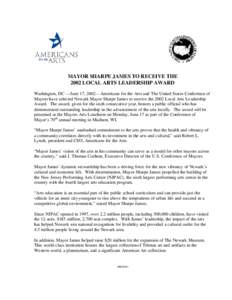 MAYOR SHARPE JAMES TO RECEIVE THE 2002 LOCAL ARTS LEADERSHIP AWARD Washington, DC —June 17, 2002—Americans for the Arts and The United States Conference of Mayors have selected Newark Mayor Sharpe James to receive th