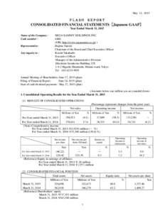 May 11, 2015  ＦＬＡＳＨ ＲＥＰＯＲＴ CONSOLIDATED FINANCIAL STATEMENTS［Japanese GAAP］ Year Ended March 31, 2015