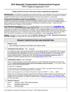 2010 Statewide Transportation Enhancements Program PSRC Regional Application Form **Please read all of the text in this section before completing this application** Important notice: The importance of complete and accura