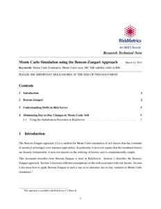 Research Technical Note Monte Carlo Simulation using the Benson-Zangari Approach March 14, 2013  Keywords: Monte Carlo Simulation, Monte Carlo error, MC VaR stability, drifts in RM.