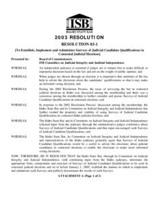 2003 RESOLUTION RESOLUTION[removed]To Establish, Implement and Administer Surveys of Judicial Candidate Qualifications in Contested Judicial Elections] Presented by: