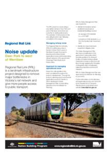 RRLA’s Noise Management Plan was required to: The RRL project is constructing a new rail line between Deer Park and west of Werribee where there are currently no existing rail services.