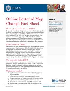 Online Letter of Map Change Fact Sheet What is a Letter of Map Change (LOMC)? If a property owner thinks their property has been inadvertently mapped in a Special Flood Hazard Area (SFHA), they may submit a request to FE
