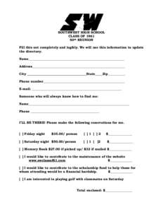 SOUTHWEST HIGH SCHOOL CLASS OF 1961 50th REUNION Fill this out completely and legibly. We will use this information to update the directory. Name____________________________________________________________