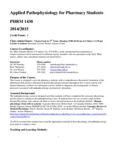 Applied Pathophysiology for Pharmacy Students PHRM[removed]Credit Points: 3 Class contact hours: 3 hours/week in 2nd Term: Mondays 9:00-10:30 am & Fridays 1-2:30 pm Lecture Location: Basement Lecture Theatre Apote
