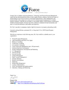 Gregory Fair is a highly experienced Business, Technology and Project/Program Management expert that has demonstrated the ability to lead complex business initiatives and diverse teams of professionals to new levels of s