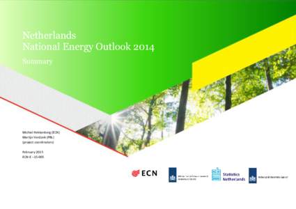 Netherlands National Energy Outlook 2014 Summary Michiel Hekkenberg (ECN) Martijn Verdonk (PBL)