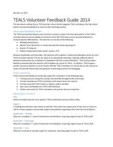 Rev Dec 13, 2013  TEALS Volunteer Feedback Guide 2014 This document outlines how a TEALS partner school should integrate TEALS volunteers into the school district and provide feedback to improve their teaching practice.