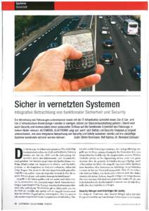 Systeme Sicherheit Sicher in vernetzten Systemen Integrative Betrachtung von funktionaler Sicherheit und Security Die Vernetzung van Fahrzeugen untereinander sawie mit der IT-lnfrastruktur schreitet varan: Car-2-Car- und