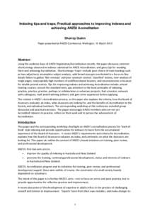 Indexing tips and traps; Practical approaches to improving indexes and achieving ANZSI Accreditation Sherrey Quinn Paper presented at ANZSI Conference, Wellington, 15 March[removed]Abstract