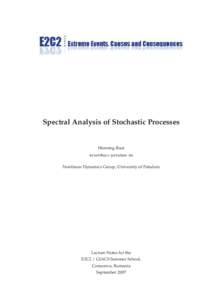 Spectral Analysis of Stochastic Processes  Henning Rust [removed] Nonlinear Dynamics Group, University of Potsdam