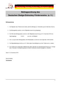 Deutscher Sledge-Eishockey-Förderverein e.V.  Beitragsordnung des Deutschen Sledge-Eishockey Fördervereins (e. V.)  Beitragssatzung