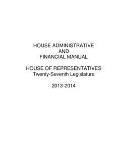 HOUSE ADMINISTRATIVE AND FINANCIAL MANUAL HOUSE OF REPRESENTATIVES Twenty-Seventh Legislature