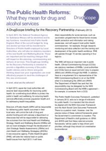 The Public Health Reforms: What they mean for drug and alcohol services  The Public Health Reforms: What they mean for drug and alcohol services