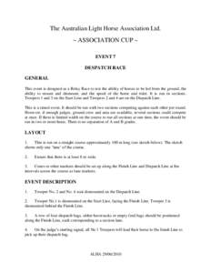 The Australian Light Horse Association Ltd. ~ ASSOCIATION CUP ~ EVENT 7 DESPATCH RACE GENERAL This event is designed as a Relay Race to test the ability of horses to be led from the ground, the