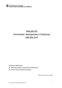 PROJECTE Universitat i discapacitat a Catalunya UNI.DIS.CAT Document elaborat per: Dr. Emili Soro-Camats (Universitat de Barcelona)