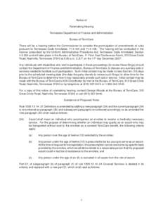 Notice of Rulemaking Hearing Tennessee Department of Finance and Administration Bureau of TennCare There will be a hearing before the Commissioner to consider the promulgation of amendments of rules pursuant to Tennessee