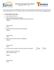 Economic Development Program Application Form – 2014 If you are new to the Economic Development Program, KDOT recommends you start with the General Local Partnership Opportunities Application. If you have questions, pl