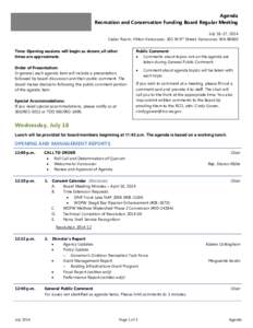 Agenda Recreation and Conservation Funding Board Regular Meeting July 16-17, 2014 Cedar Room, Hilton Vancouver, 301 W 6th Street, Vancouver, WA[removed]Time: Opening sessions will begin as shown; all other times are approx