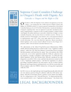Supreme Court Considers Challenge to Oregon’s Death with Dignity Act Gonzales v. Oregon and the Right to Die O