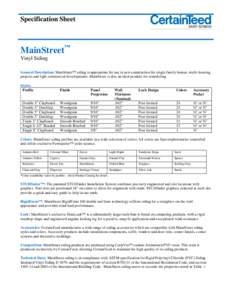 Specification Sheet  MainStreet™ Vinyl Siding General Description: MainStreet™ siding is appropriate for use in new construction for single family homes, multi-housing projects and light commercial developments. Main