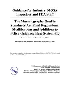 Guidance for Industry, MQSA Inspectors and FDA Staff The Mammography Quality Standards Act Final Regulations: Modifications and Additions to Policy Guidance Help System #13