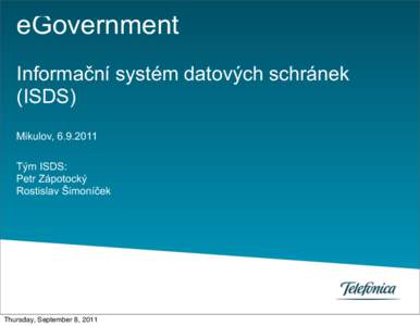 eGovernment Informační systém datových schránek (ISDS) Mikulov, [removed]Tým ISDS: Petr Zápotocký