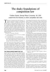COMPETITION LAW  The shaky foundations of competition law Frederic Sautet, George Mason University, VA, USA undermines the theories on which competition law rests