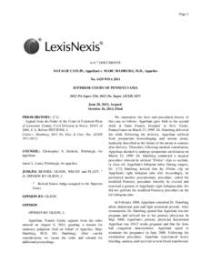 Page 1  6 of 7 DOCUMENTS NATALIE CATLIN, Appellant v. MARC HAMBURG, M.D., Appellee No[removed]WDA 2011 SUPERIOR COURT OF PENNSYLVANIA