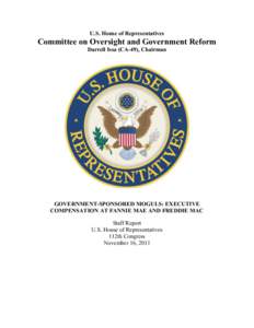 U.S. House of Representatives  Committee on Oversight and Government Reform Darrell Issa (CA-49), Chairman  GOVERNMENT-SPONSORED MOGULS: EXECUTIVE