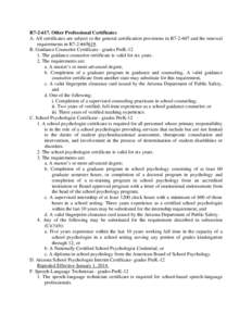 R7[removed]Other Professional Certificates A. All certificates are subject to the general certification provisions in R7[removed]and the renewal requirements in R7[removed]B. Guidance Counselor Certificate - grades PreK-1