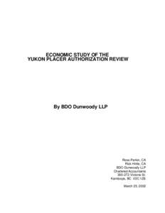 ECONOMIC STUDY OF THE YUKON PLACER AUTHORIZATION REVIEW By BDO Dunwoody LLP  Ross Perkin, CA