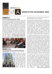 NEWSLETTER NOVEMBER 2008 Projects African Perspectives Pretoria 2009 In the 3rd week of November ‘Ora Joubert, Head of the department of Architecture of the University of Pretoria, was visiting the Netherlands for prep