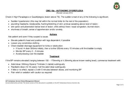 CMG 18a - AUTONOMIC DYSREFLEXIA (Revised: January[removed]Check in High Paraplegics or Quadriplegics (lesion above T6). The sudden onset of any of the following is significant.  