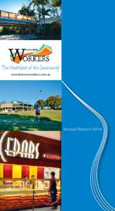 “T he Heartbeat of the Community” www.lismoreworkers.com.au Annual Report 2014  2