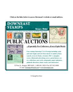 Click on the links below to access Downeast’s website or email address.  A Philatelic Auction House Serving Collectors & Dealers Since[removed]PUBLIC AUCTIONS
