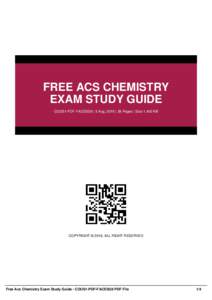 FREE ACS CHEMISTRY EXAM STUDY GUIDE COUS1-PDF-FACESG9 | 5 Aug, 2016 | 38 Pages | Size 1,400 KB COPYRIGHT © 2016, ALL RIGHT RESERVED