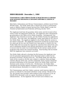 NEWS RELEASE - December 1, 1998 Commissioner orders Alberta Family & Social Services to disclose some personal information of deceased individual to relative of deceased Bob Clark, Information and Privacy Commissioner, p