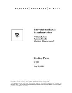 Entrepreneurship as Experimentation William R. Kerr Ramana Nanda Matthew Rhodes-Kropf