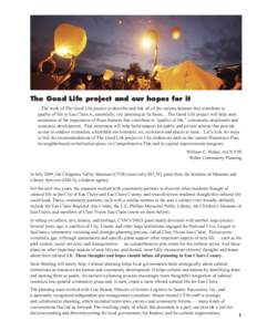 The Good Life project and our hopes for it ...The work of The Good Life project to describe and link all of the various features that contribute to quality of life in Eau Claire is, essentially, city planning at its fine